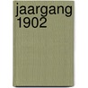 Jaargang 1902 door Alfred Krans