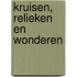 Kruisen, relieken en wonderen