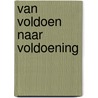 Van voldoen naar voldoening door Lusanne Hogeweg