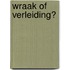 Wraak of verleiding?
