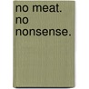 No meat. No nonsense. (NL) door Paul Florizoone