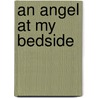 An angel at my bedside door Daniëlle Blessing