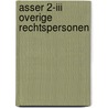 Asser 2-III Overige rechtspersonen by Unknown