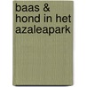 Baas & Hond in het Azaleapark door Renee Nieuwenstein