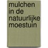 Mulchen in de natuurlijke moestuin