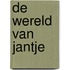 De wereld van Jantje