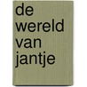 De wereld van Jantje door Sytze Van Der Veen