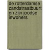 De Rotterdamse Zandstraatbuurt en zijn Joodse inwoners door Rob Sneijders
