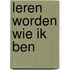 Leren worden wie IK BEN
