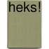 Heks!