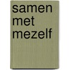 Samen met mezelf by Britt De Haan