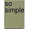 So Simple door Rens Kroes