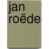 Jan Roëde by Anne Marie Boorsma