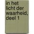 In het Licht der Waarheid, Deel 1