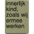 Innerlijk kind, zoals wij ermee werken