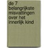 De 7 belangrijkste misvattingen over het innerlijk kind