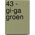 43 - Gi-ga groen