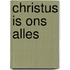 Christus is ons Alles