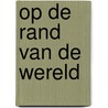 Op de rand van de wereld door L.D. Lapinski