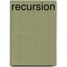 Recursion by Michael van Hoogenhuyze