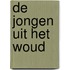 De jongen uit het woud