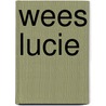Wees Lucie door Astrid Boonstoppel