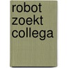 Robot zoekt collega door Steven Dhondt