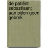 De patiënt Sebastiaan; aan pijlen geen gebrek door John Heesakkers