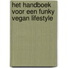 Het handboek voor een funky vegan lifestyle door Emma Herngreen