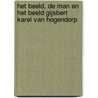 Het beeld, de man en het beeld Gijsbert Karel van Hogendorp door Frank van Dijl