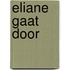 Eliane gaat door