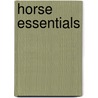 Horse Essentials door Onbekend