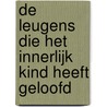De leugens die het innerlijk kind heeft geloofd door Jaldhara Groeneveld