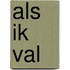 Als ik val