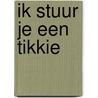 Ik stuur je een tikkie door Johanneke Mijnhardt