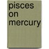 Pisces on Mercury