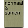 Normaal & Samen door Cazimir Maximillian