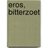 Eros, bitterzoet