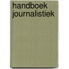 Handboek Journalistiek door Theo Dersjant