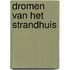 Dromen van het strandhuis