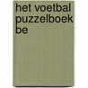 Het voetbal puzzelboek BE door Onbekend