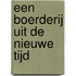 Een boerderij uit de Nieuwe Tijd