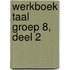 Werkboek Taal Groep 8, deel 2