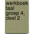 Werkboek Taal Groep 4, deel 2