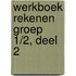 Werkboek Rekenen Groep 1/2, deel 2