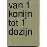 Van 1 konijn tot 1 dozijn by Mie Buur