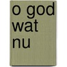 O God wat nu by laja bierman