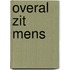 Overal zit mens