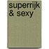Superrijk & sexy