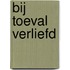 Bij toeval verliefd